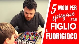 5 modi per spiegare a tuo figlio il fuorigioco