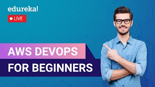 AWS Devops for Beginners | AWS DevOps Training | AWS DevOps Integration | Edureka Live