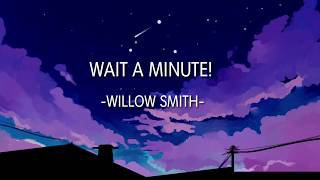 Wait a minute! - Willow Smith | Lyric en español e inglés