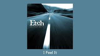 Etch - I Feel It (Audio)