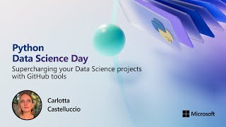 Supercharging your Data Science projects with GitHub tools | Python Data Science Day
