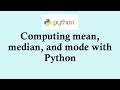 Statistics using Python programming | Computing mean median and mode with Python