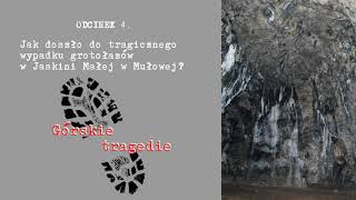 Górskie tragedie 4. Jak doszło do tragicznego wypadku grotołazów w Jaskini Małej? – podcast górski 🏔