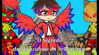 •/O Segredo do Miraculous da Araracanga\\• #miraculous #movie #scarletmacaw #macaw