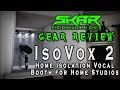 The ULTIMATE home recording solution for vocals - IsoVox 2 (Gear Review)