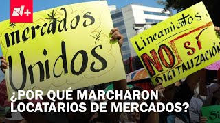 ¿Por qué marcharon los comerciantes de los mercados de CDMX? - Despierta