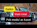 cara mengatasi pcb ac mati total daikin kaset