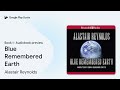 blue remembered earth by alastair reynolds · audiobook preview