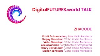 DigitalFUTURES Talk: ZHACODE