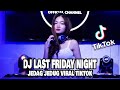 DJ MALAM JUMAT TERAKHIR JEDAG JEDUG FULL BEAT TIKTOK VIRAL 2022