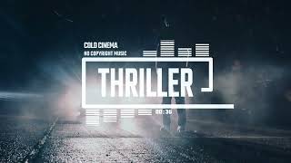 Thriller Tense Teaser by Cold Cinema [No Copyright Music] / Thriller