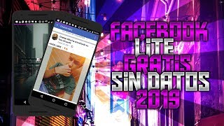 🌟 !IMPRESIONANTE FACEBOOK LITE GRATIS SIN DATOS MAYO 2019! 🌟