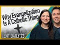 Catholics & Evangelization | Why Living the Catholic Spiritual Life Needs THIS