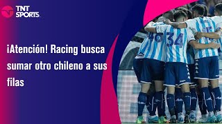 ¡Atención! Racing busca sumar otro chileno a sus filas