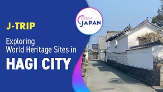 Exploring World Heritage Sites in Hagi City