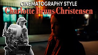 Cinematography Style: Charlotte Bruus Christensen