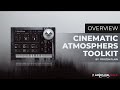 Checking out the Cinematic Atmospheres Toolkit from Frozen Plain!