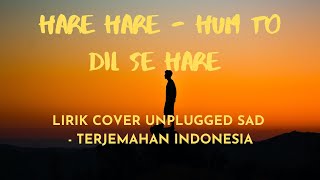 LIRIK LAGU INDIA HARE HARE  || UNPLUGGED [COVER SHARIQUE KHAN ] TERJEMAHAN INDONESIA