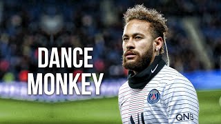 Neymar Jr ► Dance Monkey - Tones & I ● Skills & Goals 2019/20 | HD