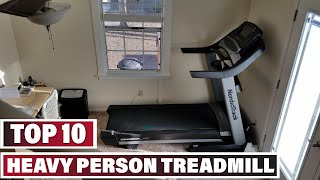 Best Treadmill for Heavy Person In 2024 - Top 10 Treadmill for Heavy Persons Review