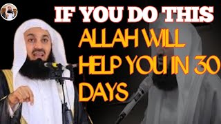 IF YOU DO THIS ALLAH WILL HELP YOU IN 30 DAYS || Dr MUFTI MENK