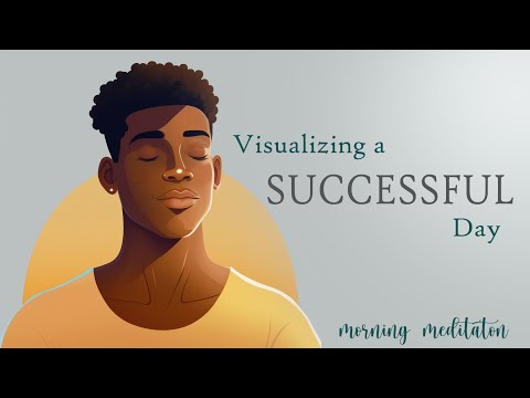 Morning visualization for a successful and productive day, guided meditation