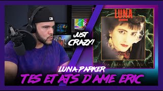 First Time Reaction Luna Parker Tés Etats Dame Eric (What the??) | Dereck Reacts