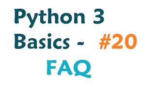 Python 3 Programming Tutorial - Frequently asked questions