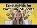 How to Get Scholarships for Part Time Students