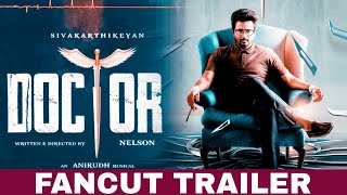 Doctor - FanCut Trailer (Tamil) Sivakarthikeyan, Priyanka | Anirudh | Nelson Dilipkumar