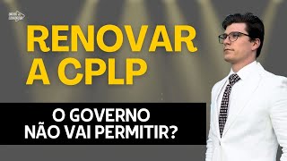 RENOVAÇÃO DA CPLP TRAVADA PELO GOVERNO?! (Ep. 1243)