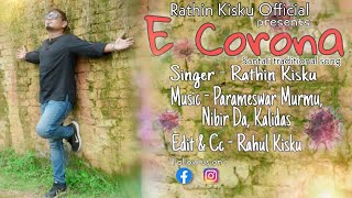 E Corona // Rathin Kisku // new santali video song 2020