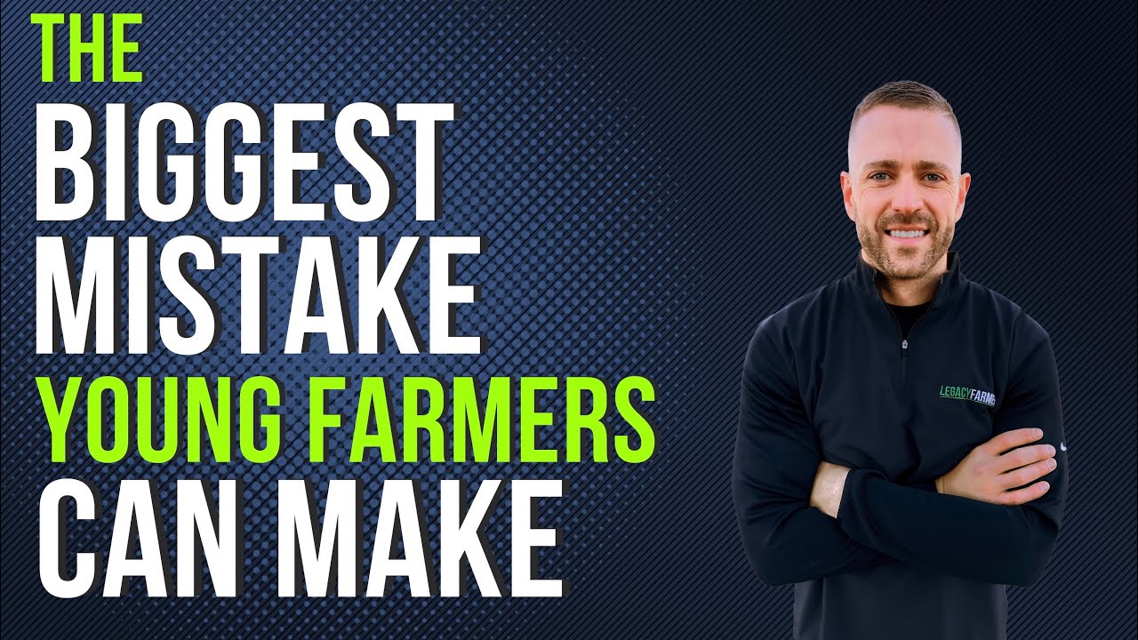 The Biggest Mistake Young Farmers Make Farmer Principles Youtube