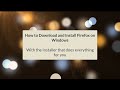 How to Download and Install Firefox on Windows