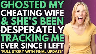 FULL STORY: Ghosted My Cheating Wife & Now She's Trying To Track Me Down | Reddit Relationships