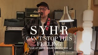 SYHR - Can't Stop This Feeling ( Live Session)