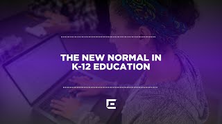 The New Normal in K 12 Education
