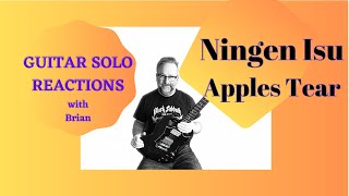 GUITAR SOLO REACTIONS ~ NINGEN ISU ~ Apples Tear