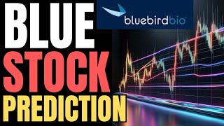 BLUEBIRD BIO STOCK RECOMMENDATIONS (BLUE STOCK PREDICTION) Best Trading in Stock Market Investments