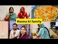 Bht din baad heena mili apni family se || Biryani recipe || Emotional