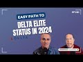 Easy path to Delta Elite status in 2024 | Frequent Miler on the Air Ep281 | 11-15-24