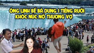 A770 - ÔNG LINH BẾ BÀ DUNG KHÓC NGHẸN NGÀO TỪ THÁC NƯỚC NIAGARA VỀ TORONTO