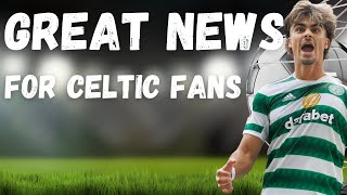 Celtic Fans THIS is GREAT NEWS Celtic Fc News