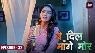 Yeh dil Mannge More | #येदिलमांगेमोर |  Episode  32  | Akshay Mhatre and Twinkle Patel 1080p