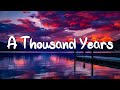 A Thousand Years - Christina Perri (Lyrics) || Adele, Keane (Mix Lyrics)