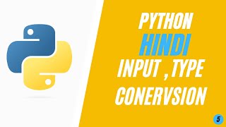 Hindi Python Basics - Type checking/Conversion & Input Function - Episode 5