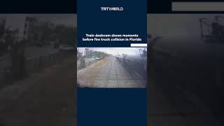 Train dashcam shows moments before fire truck collision in Florida