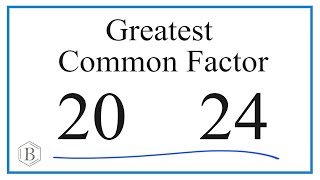 How to Find the Greatest Common Factor for 20 and 24