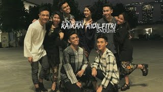 SNDUnit // Raikan Aidilfitri Cover // #ADCBeraya16