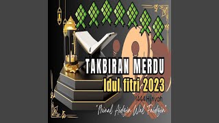 Takbiran Merdu Idul Fitri 2023 Full Bedug Terbaru